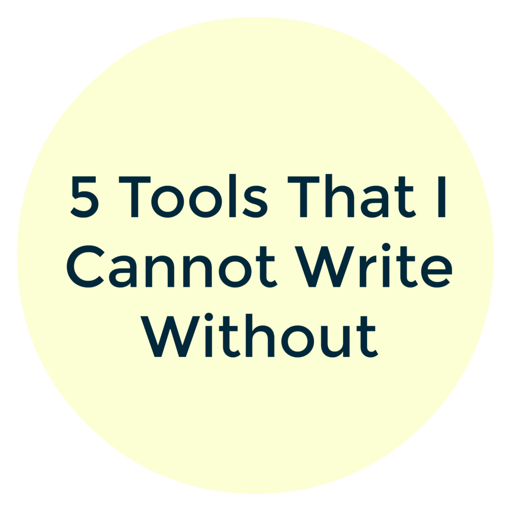 there-are-five-basic-tools-i-can-t-write-without-you-should-have-them-all